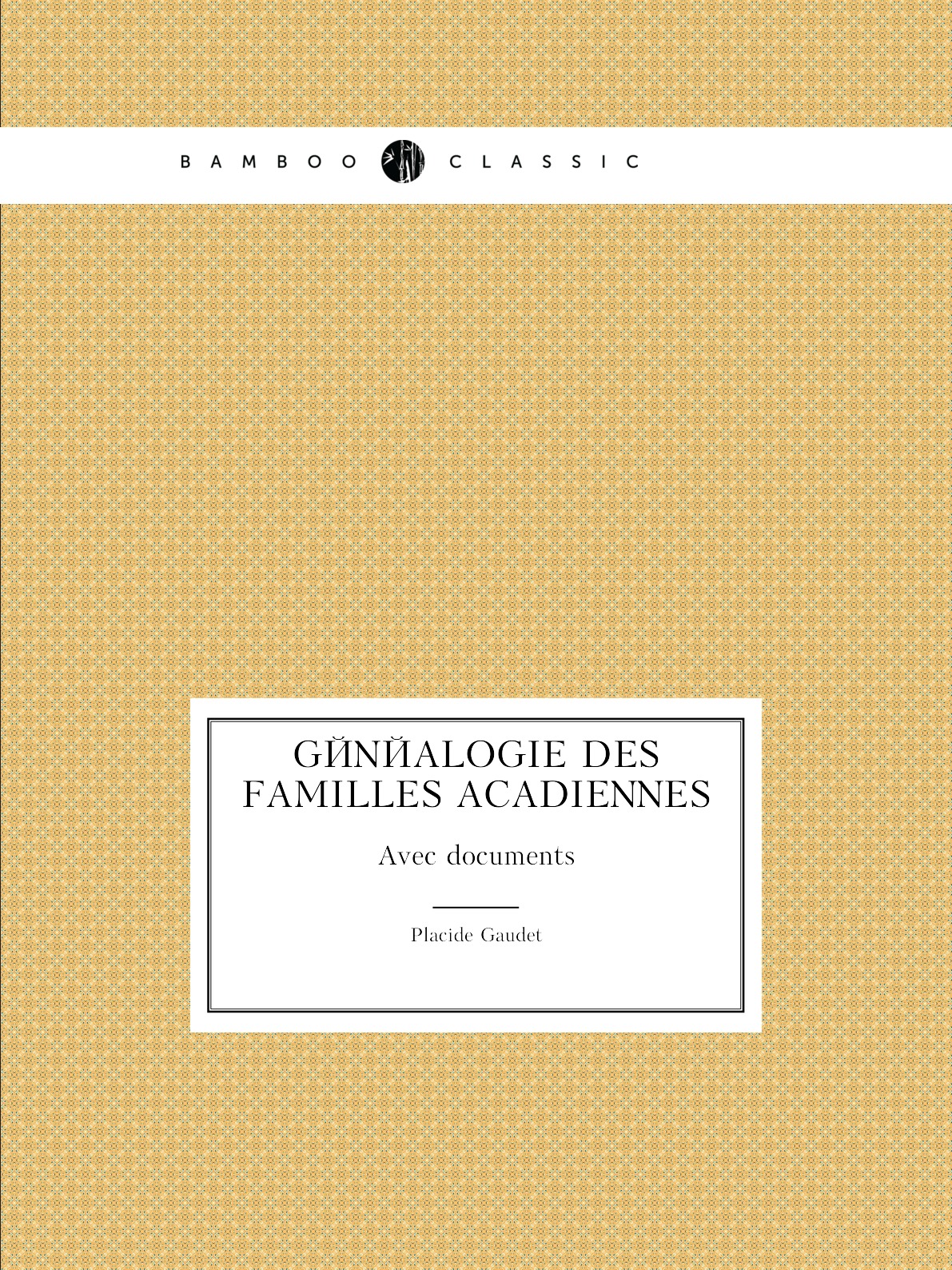 

Genealogie des Familles Acadiennes
