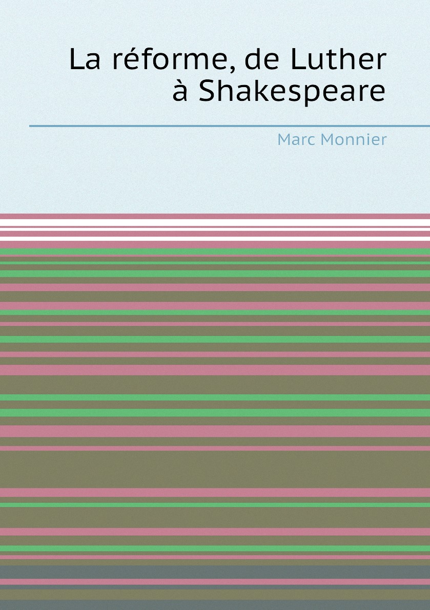 

La reforme, de Luther a Shakespeare
