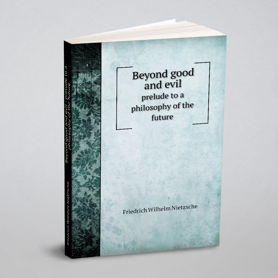 

Beyond good and evil : prelude to a philosophy of the future