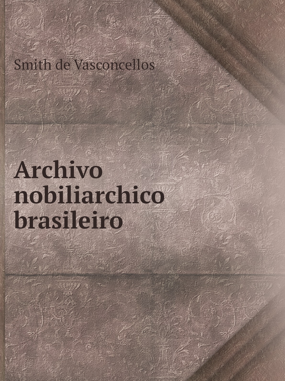 

Archivo nobiliarchico brasileiro