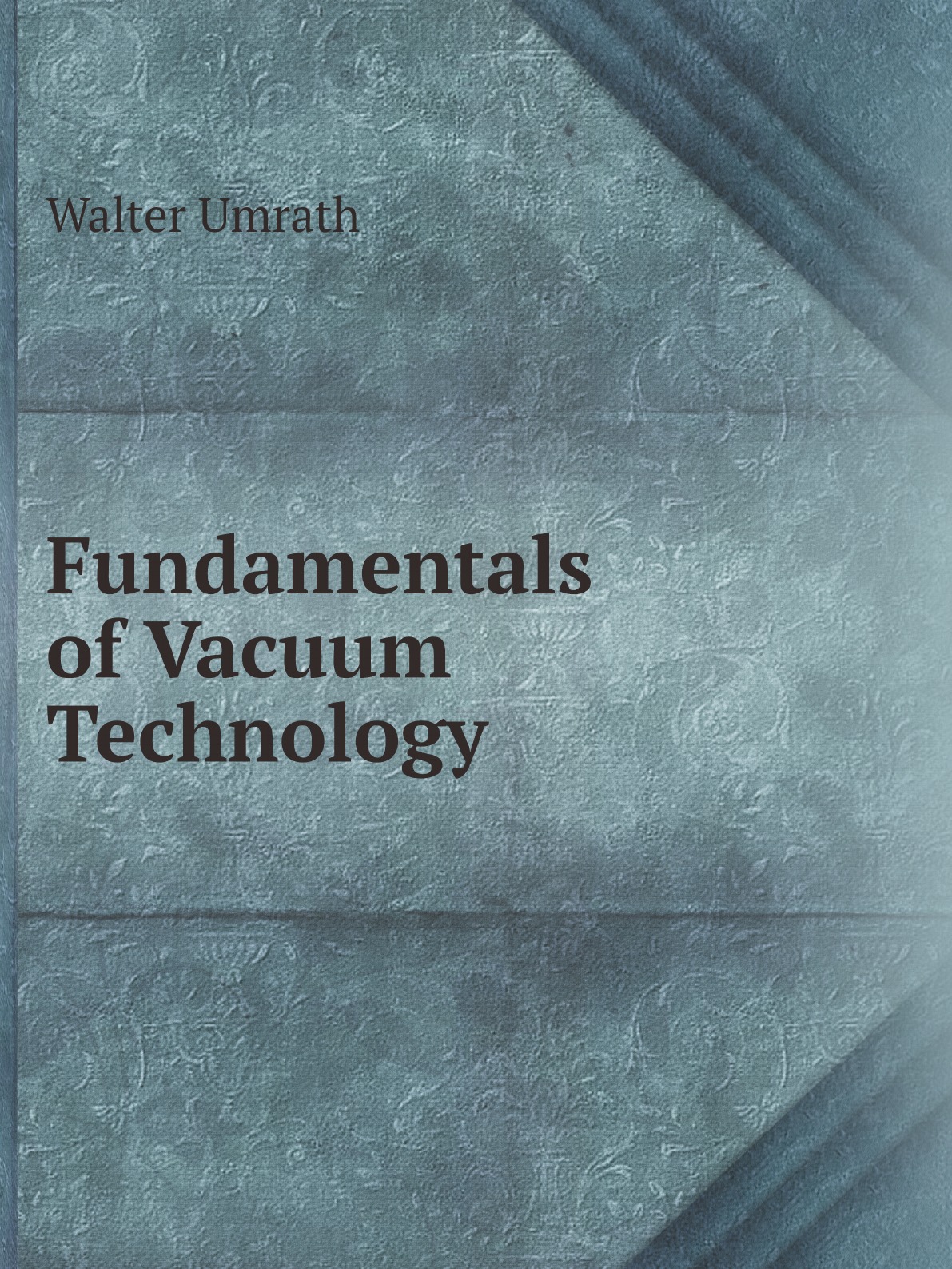 

Fundamentals of Vacuum Technology