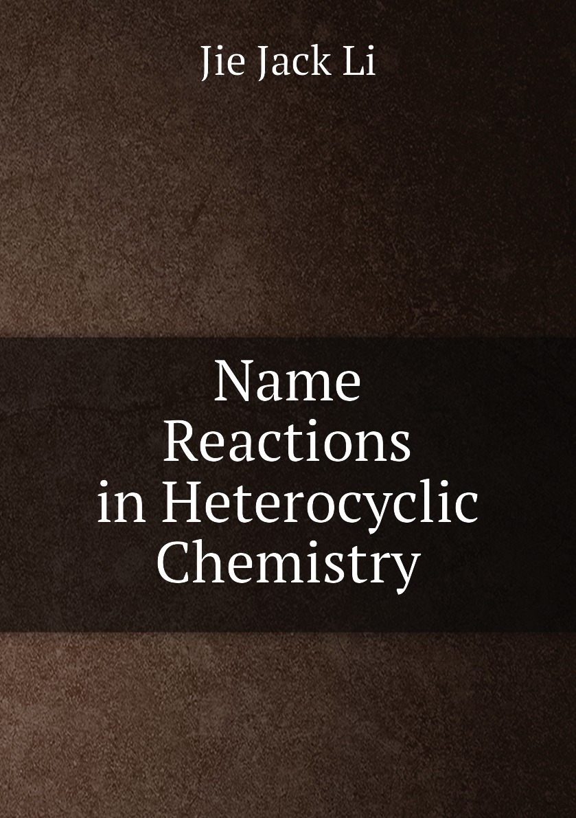 

Name Reactions in Heterocyclic Chemistry