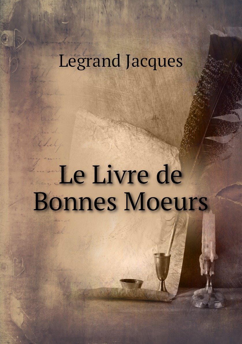 

Le Livre de Bonnes Moeurs