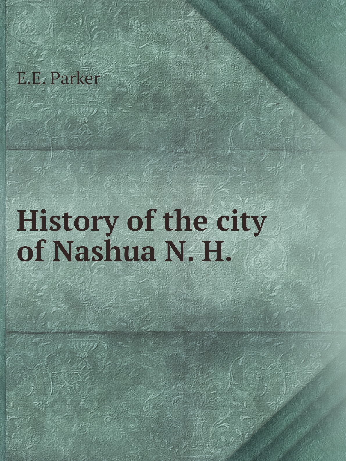 

History of the city of Nashua, N. H.
