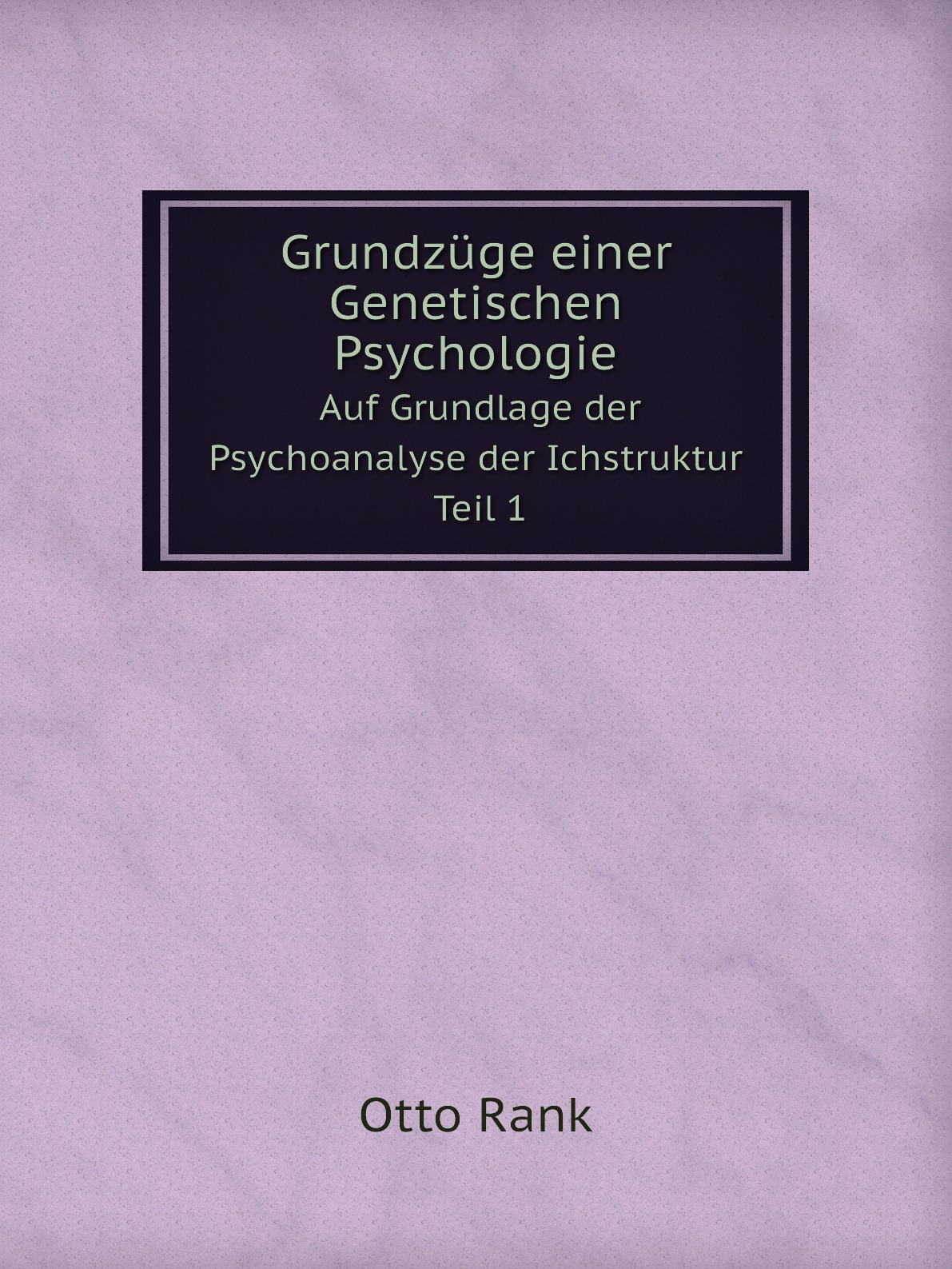 

Grundzuge einer Genetischen Psychologie