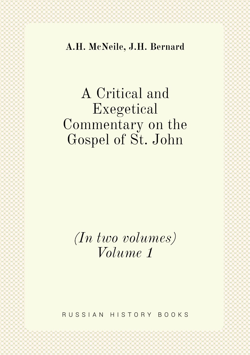

A Critical and Exegetical Commentary on the Gospel of St. John