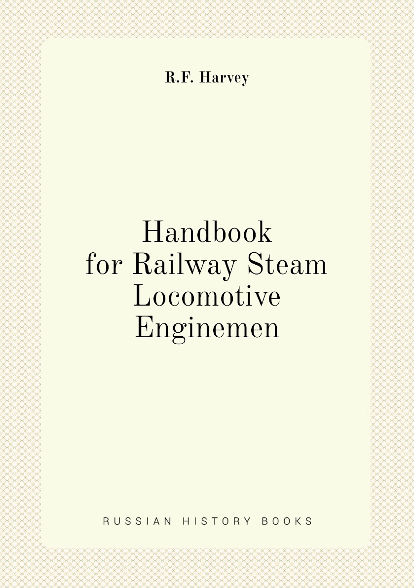 

Handbook for Railway Steam Locomotive Enginemen