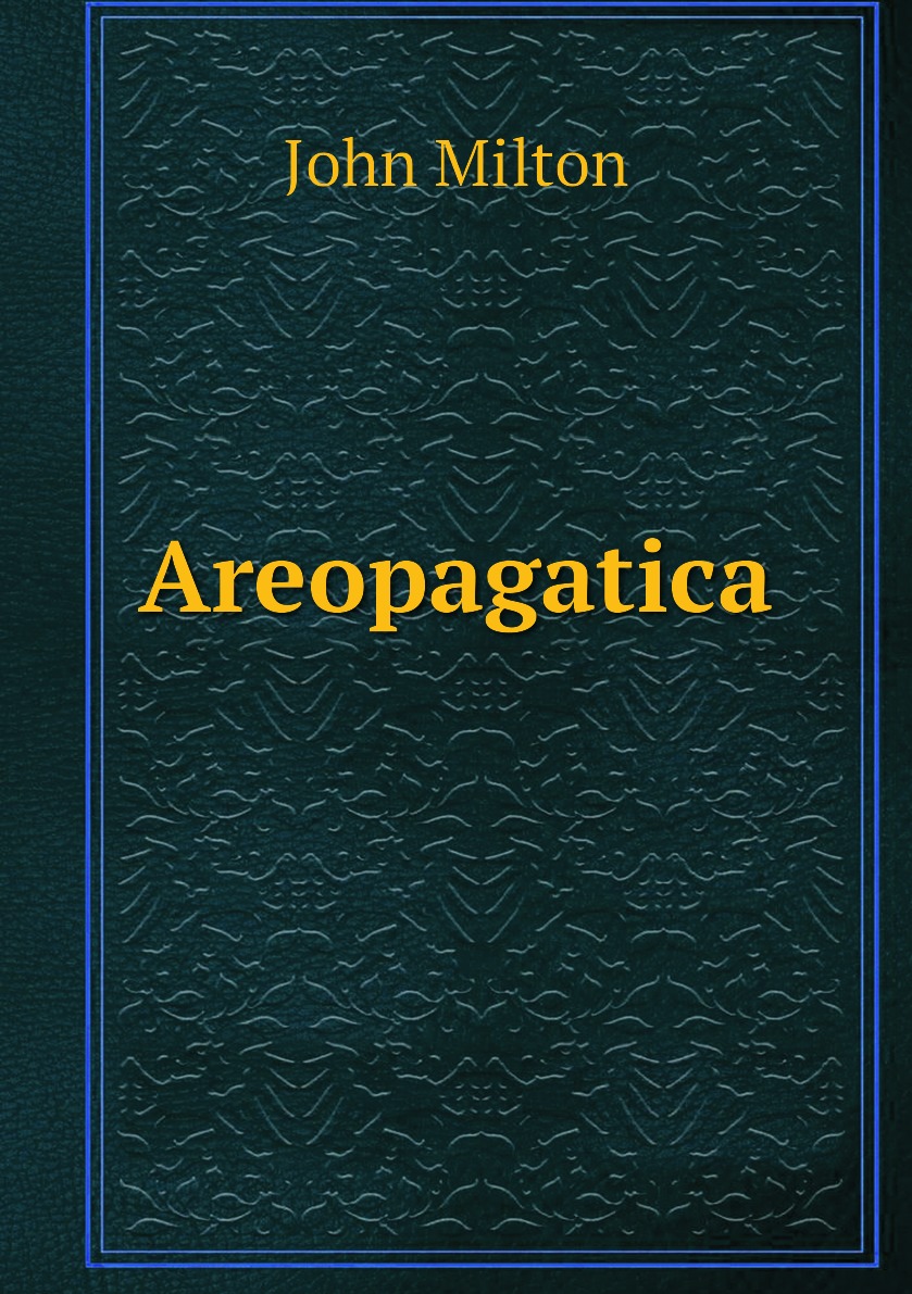 

Areopagatica