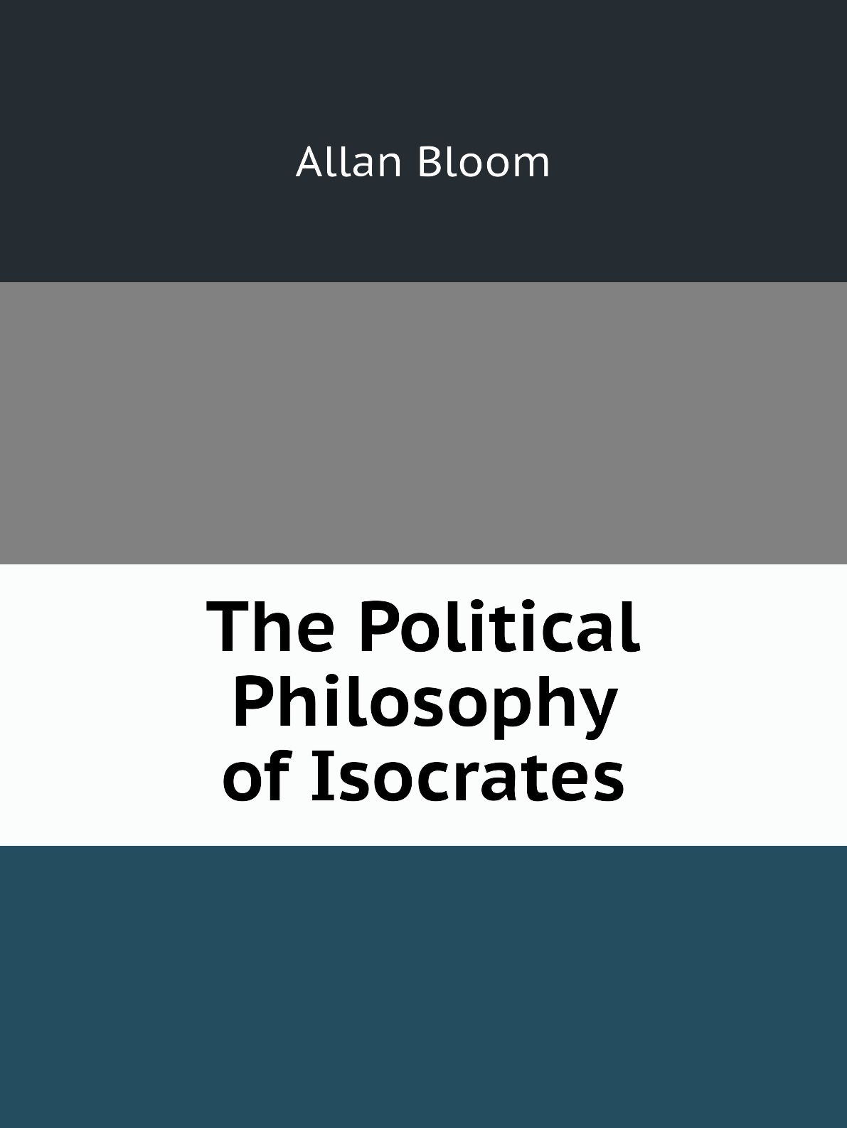

The Political Philosophy of Isocrates