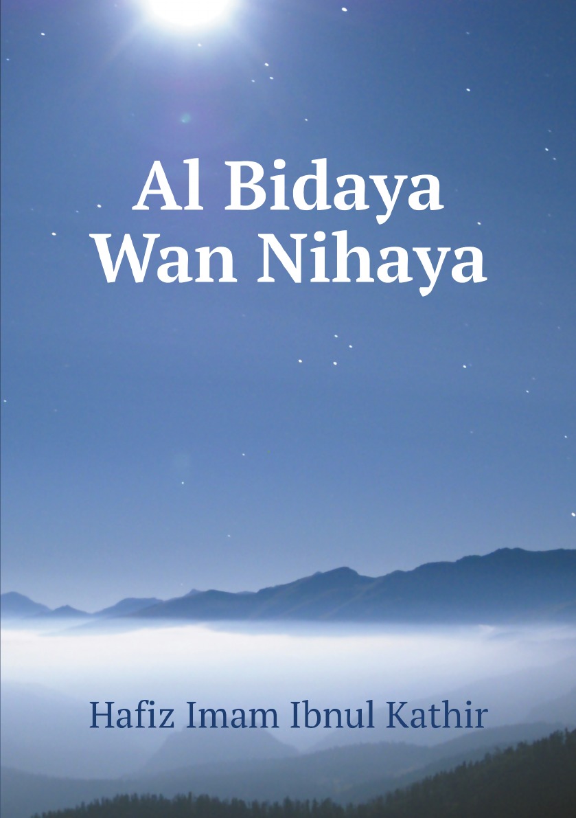 

Al Bidaya Wan Nihaya