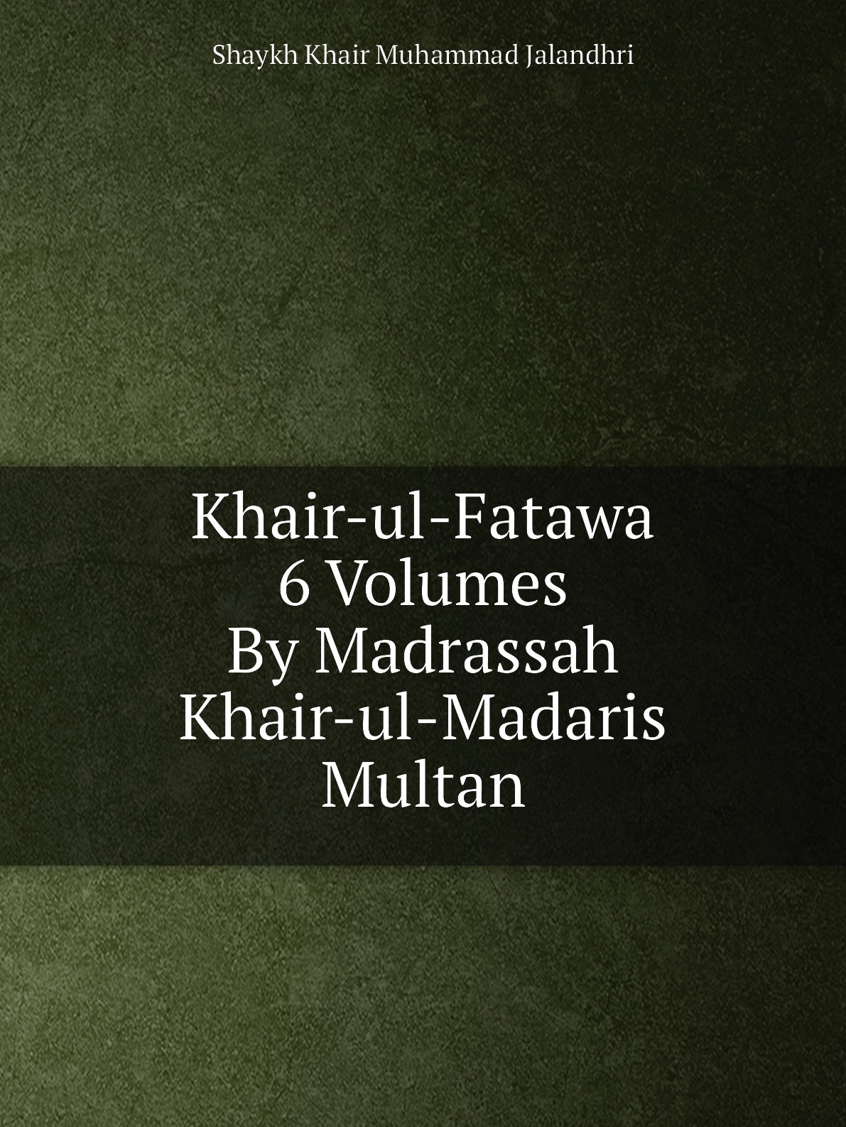 

Khair-ul-Fatawa 6 Volumes By Madrassah Khair-ul-Madaris Multan