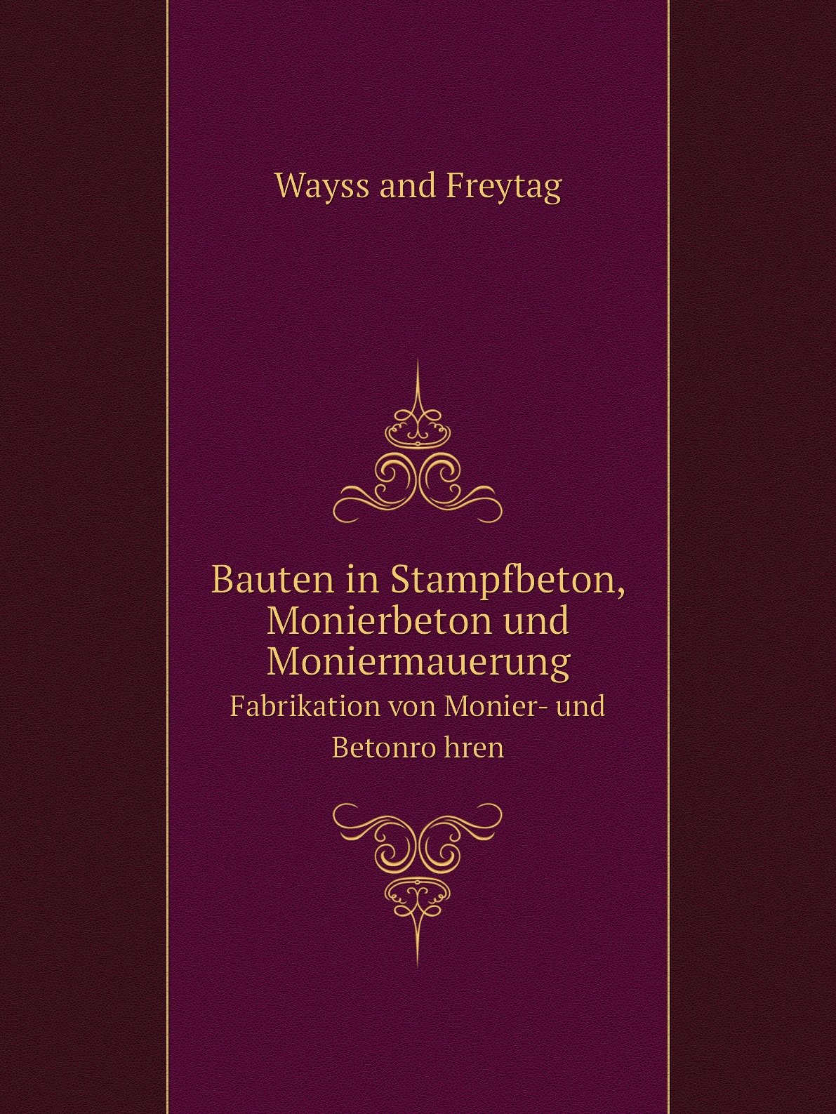 

Bauten in Stampfbeton, Monierbeton und Moniermauerung