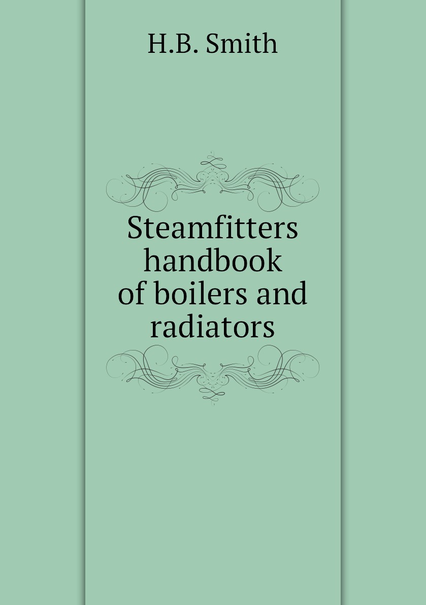 

Steamfitters handbook of boilers and radiators