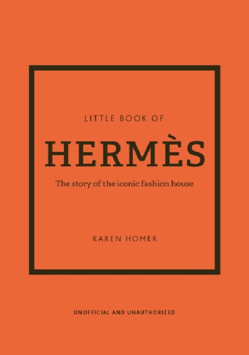 

Little Book of Hermes : The story of the iconic fashion house