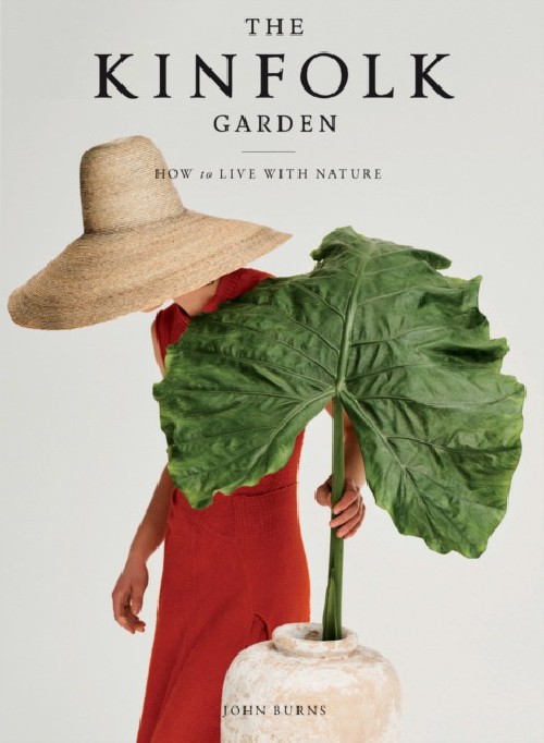 

The Kinfolk Garden: How to Live with Nature