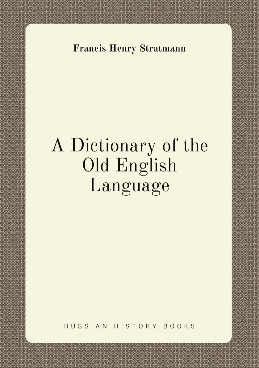 

A Dictionary of the Old English Language