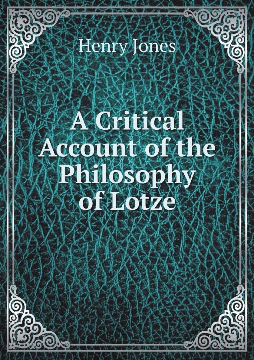 

A Critical Account of the Philosophy of Lotze