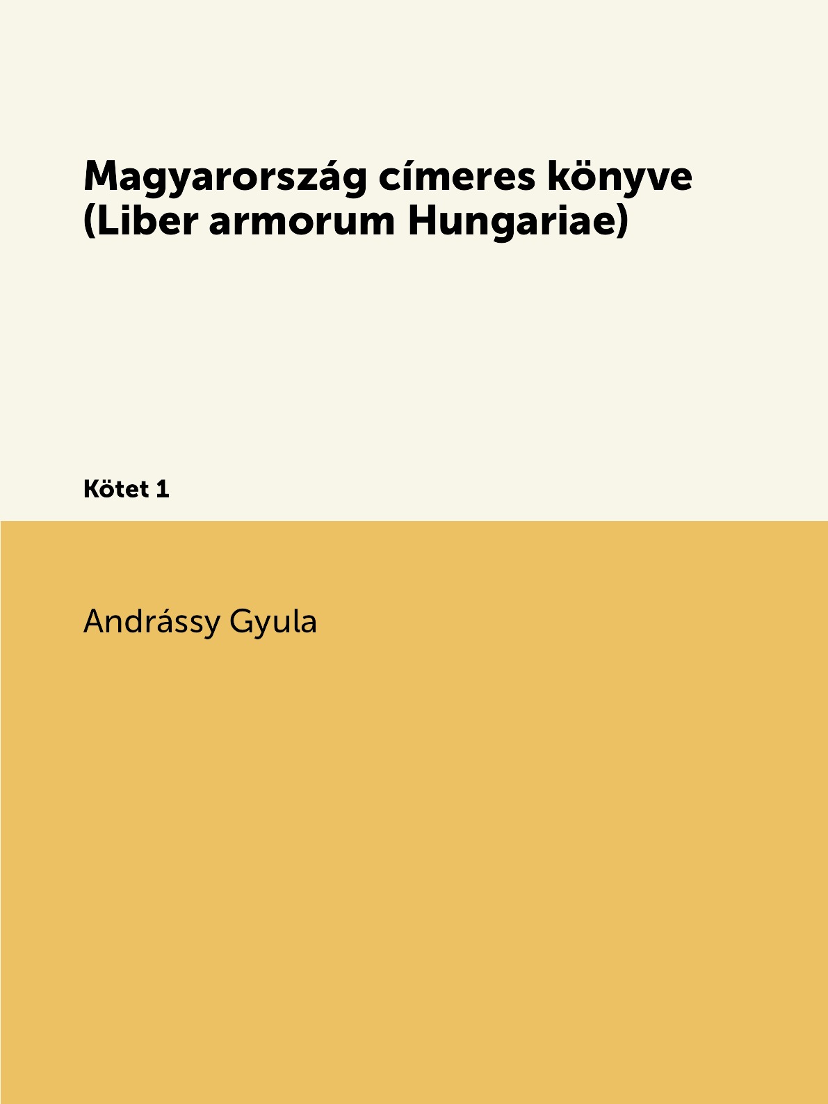 

Magyarorszag cimeres konyve (Liber armorum Hungariae)