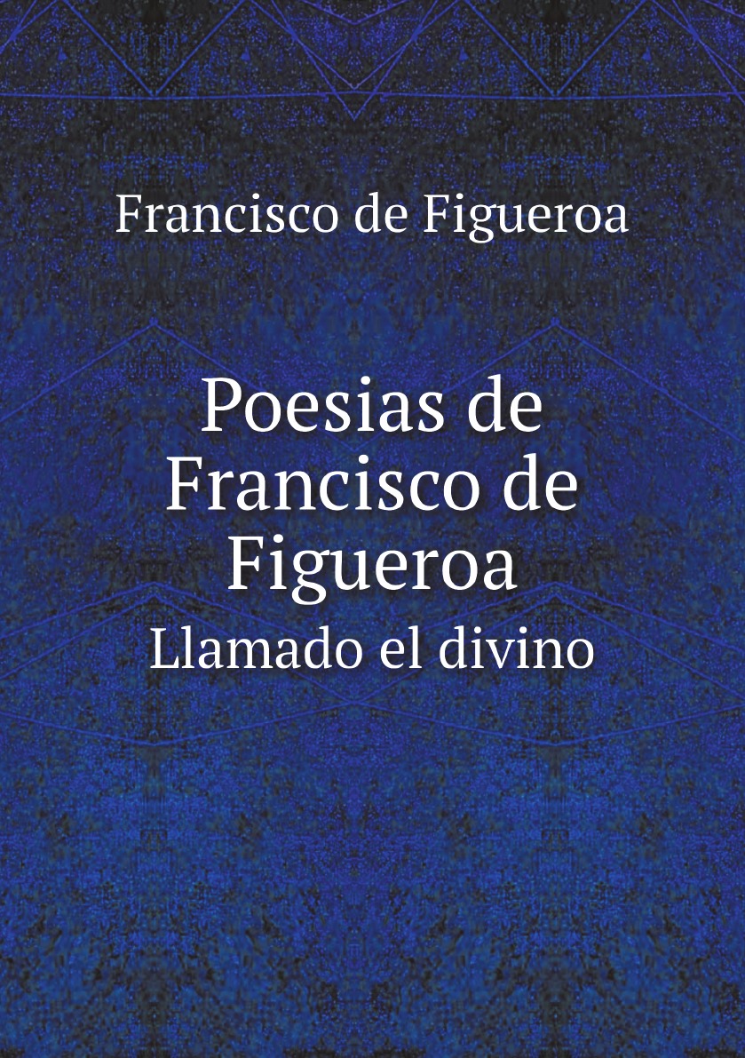 

Poesias de Francisco de Figueroa