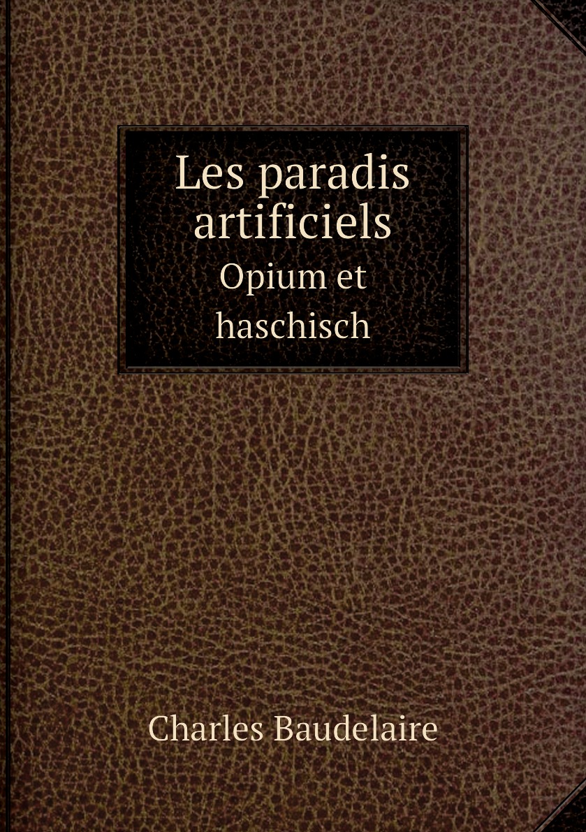 

Les paradis artificiels
