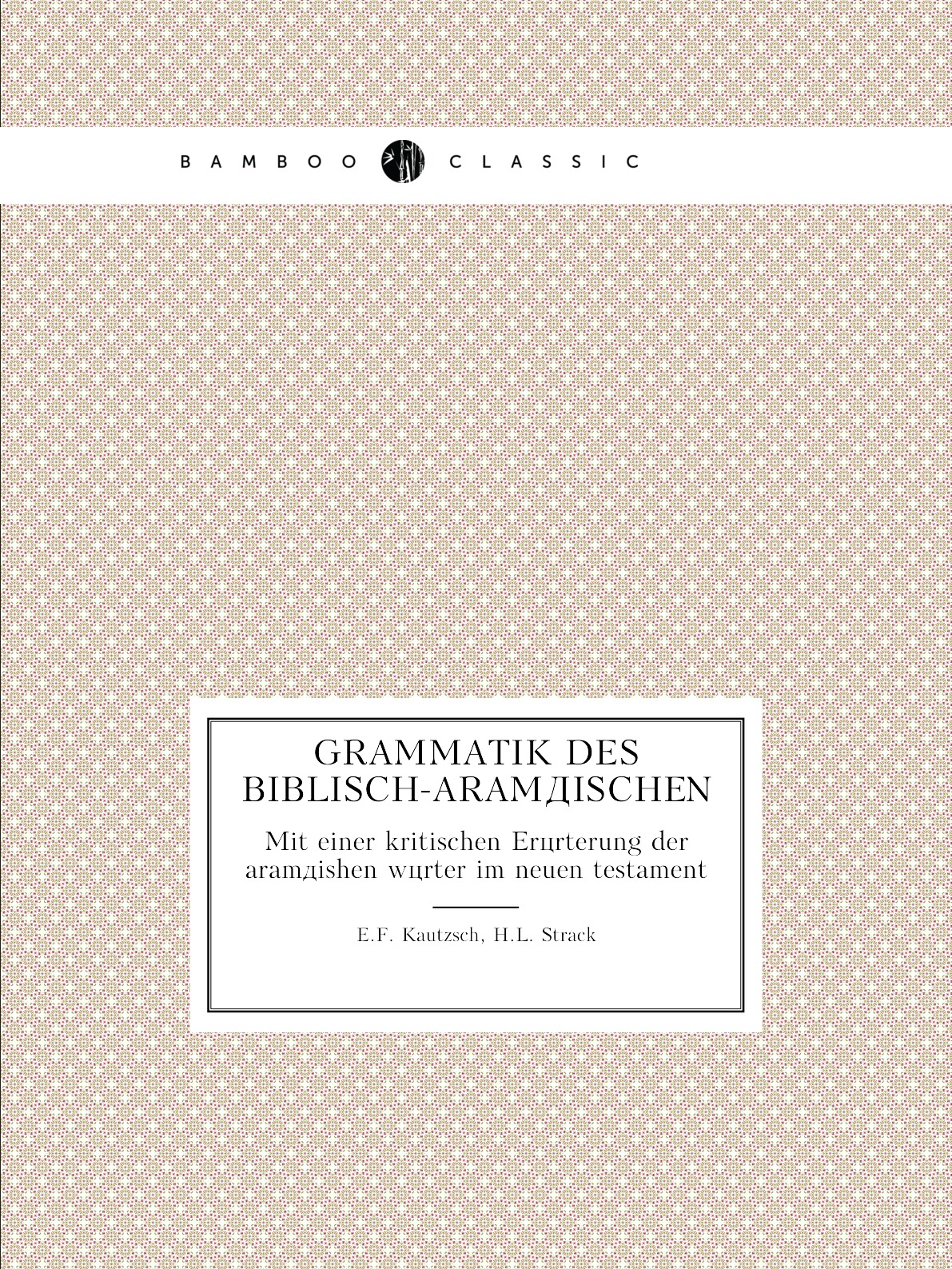 

Grammatik des Biblisch-Aramaischen