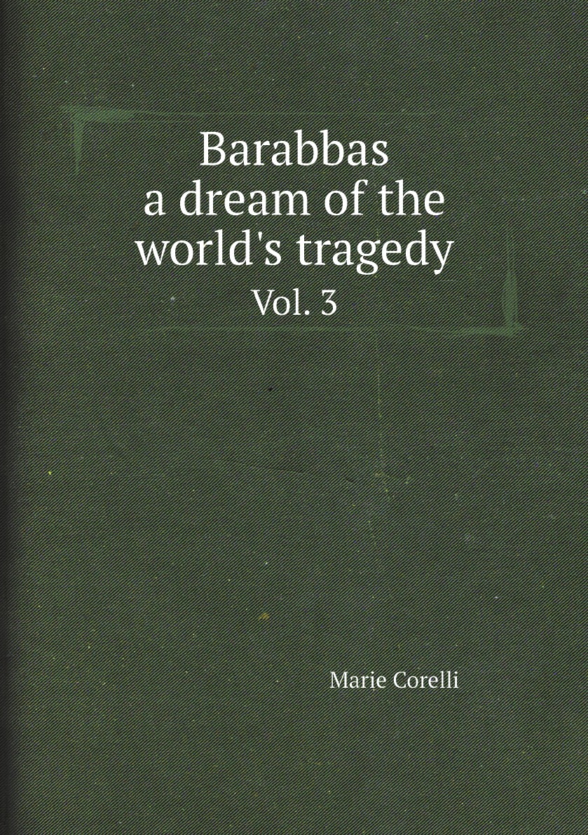 

Barabbas : a dream of the world's tragedy