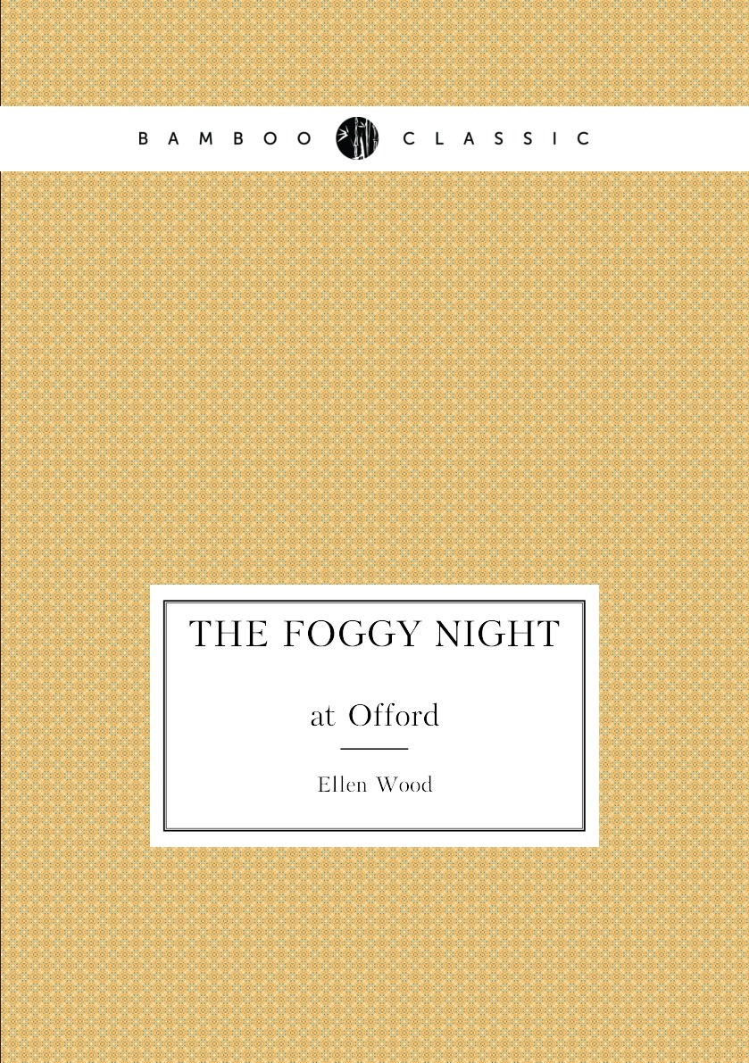 

The foggy night at Offord