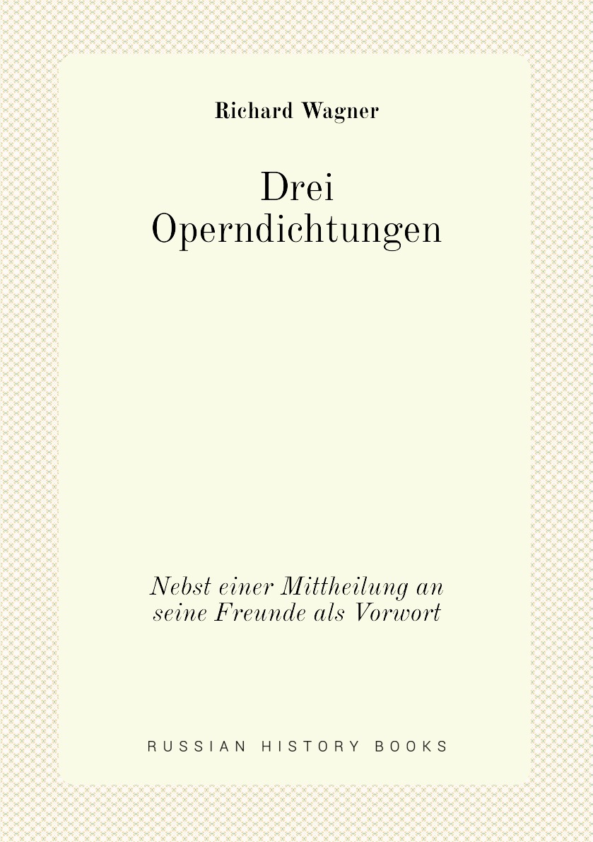 

Drei Operndichtungen