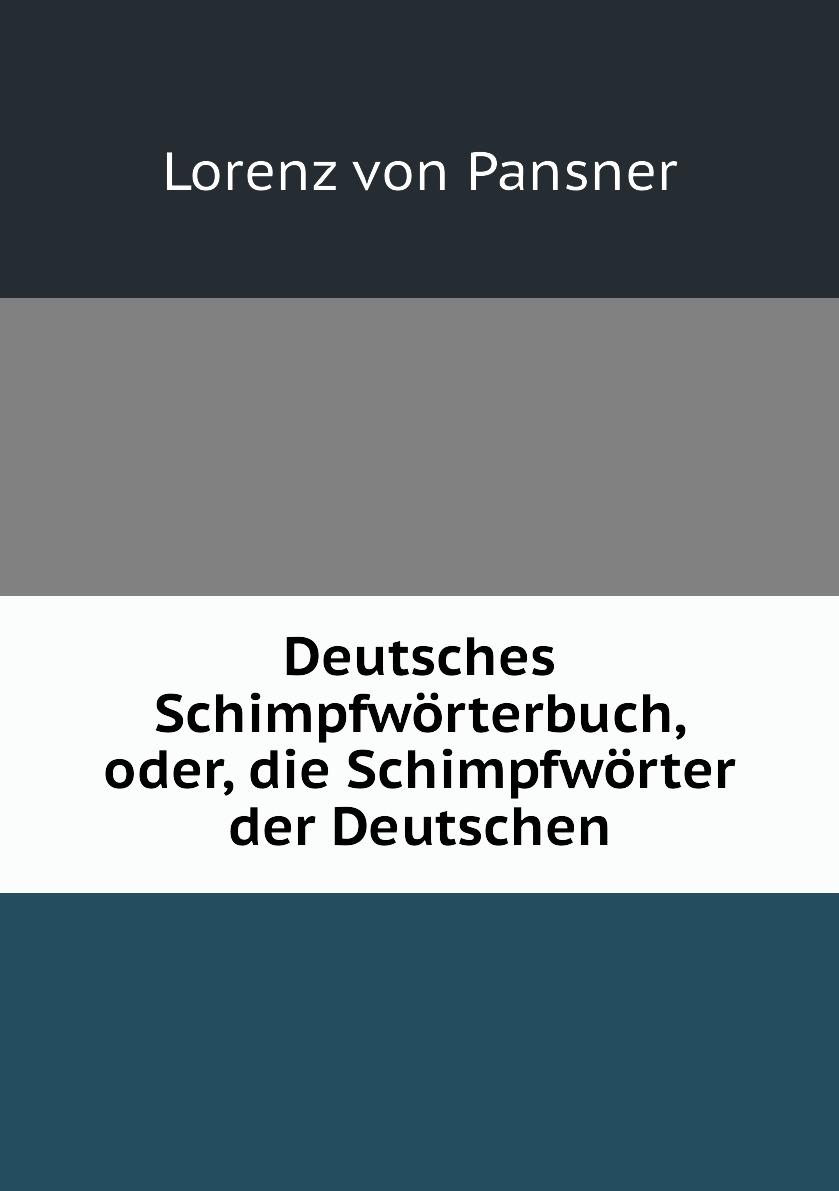 

Deutsches Schimpfworterbuch, oder, die Schimpfworter der Deutschen