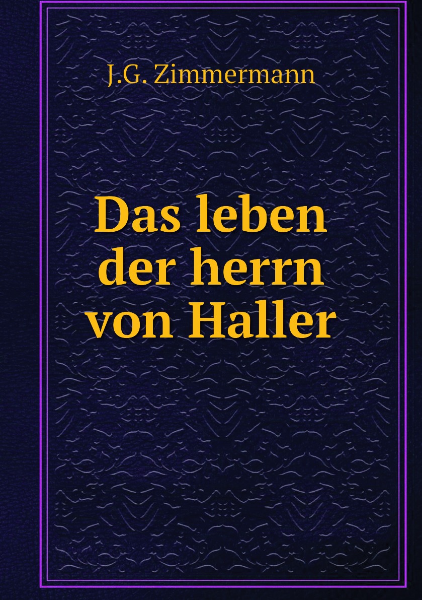 

Das leben der herrn von Haller