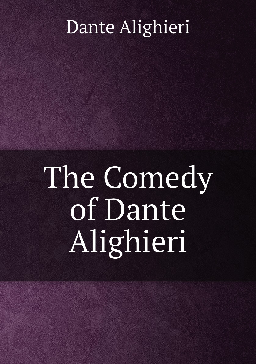 

The Comedy of Dante Alighieri