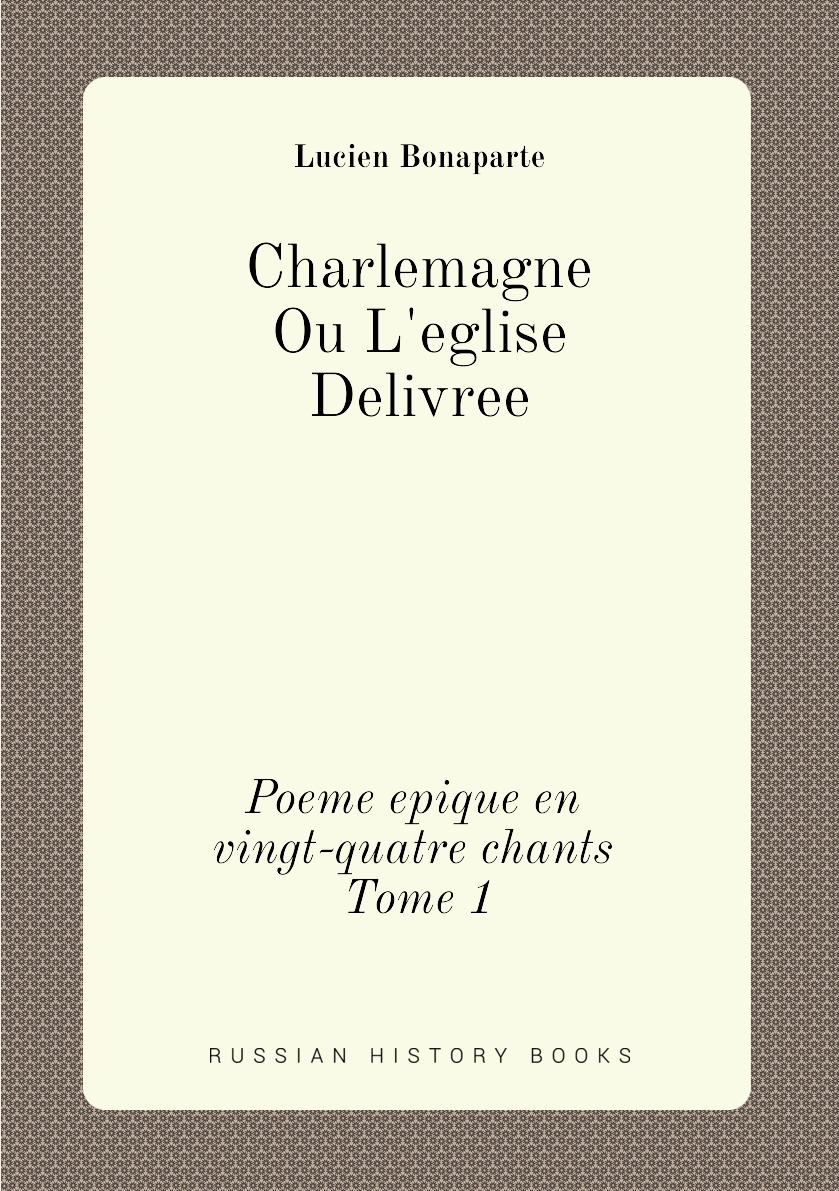 

Charlemagne Ou L'eglise Delivree