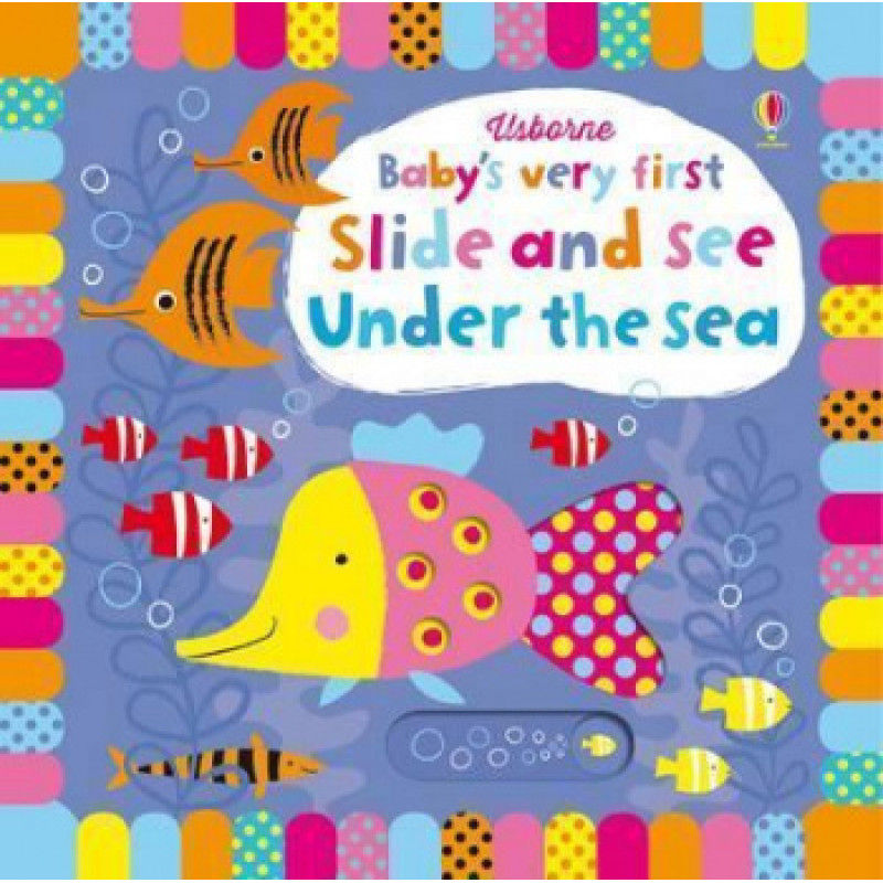 

Babys Very First Slide and See: Under the Sea