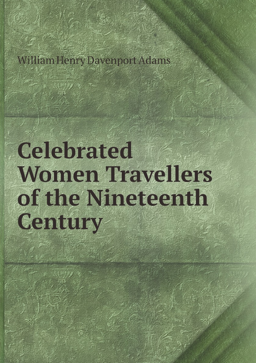 

Celebrated Women Travellers of the Nineteenth Century