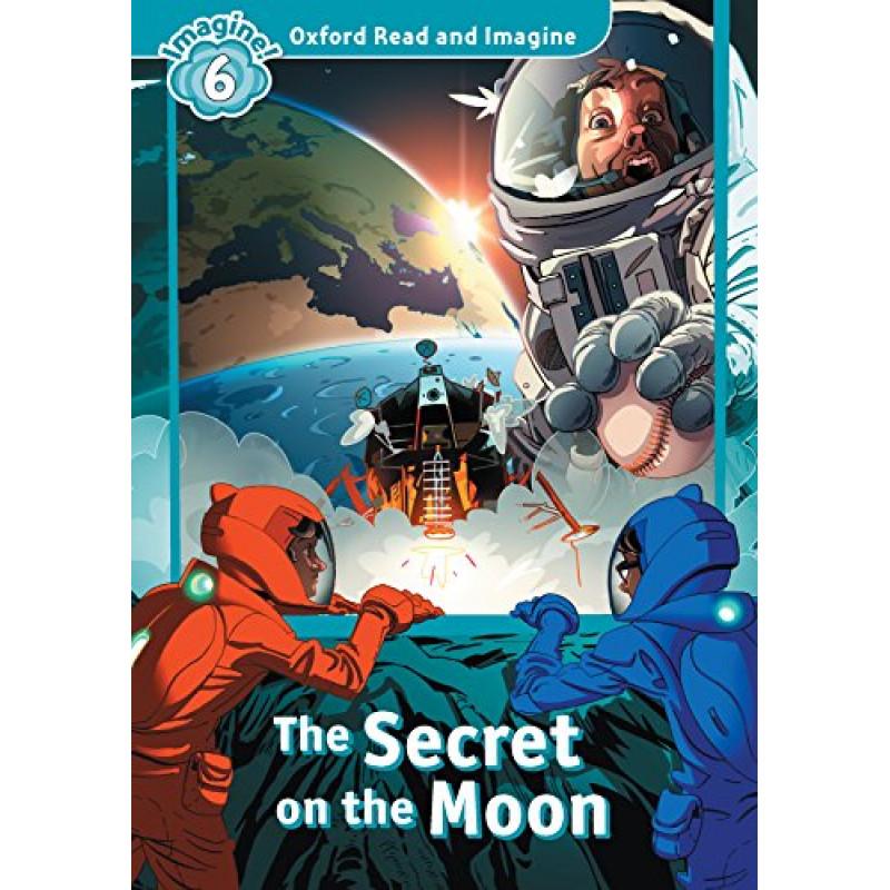 

Oxford Read and Imagine 6: The Secret on the Moon