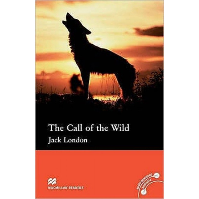 London macmillan. The Call of the Wild book. The Call of the Wild книга. Зов предков Джек Лондон на английском. Macmillan Readers Intermediate.