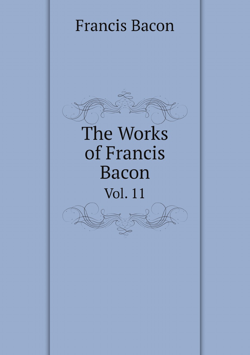 

The Works of Francis Bacon