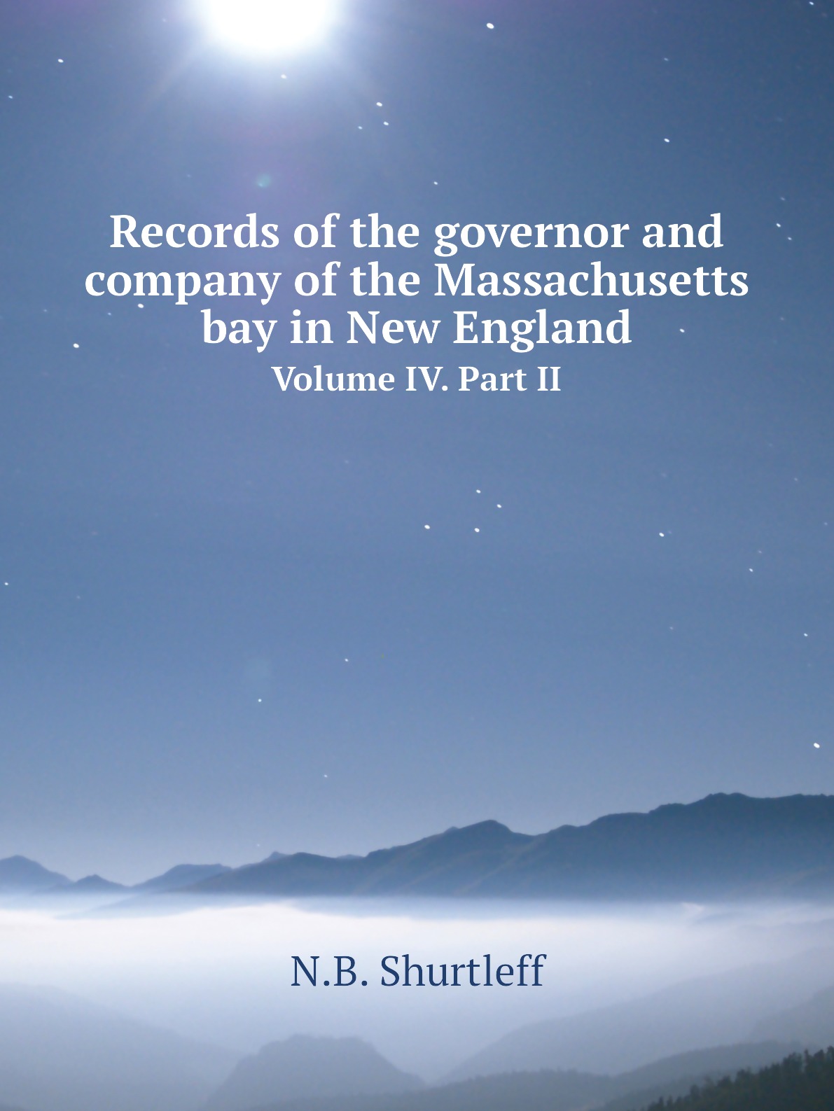 

Records of the governor and company of the Massachusetts bay in New England