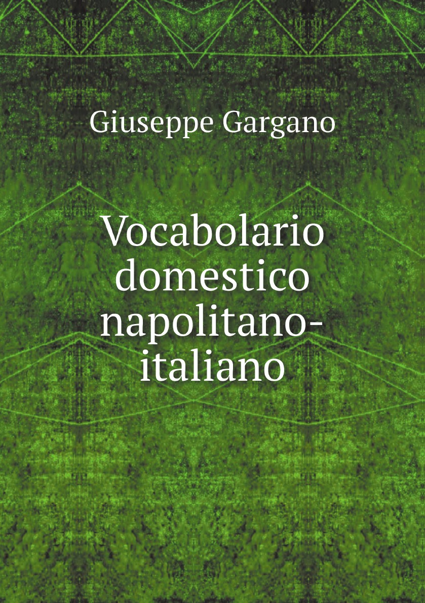 

Vocabolario domestico napolitano-italiano