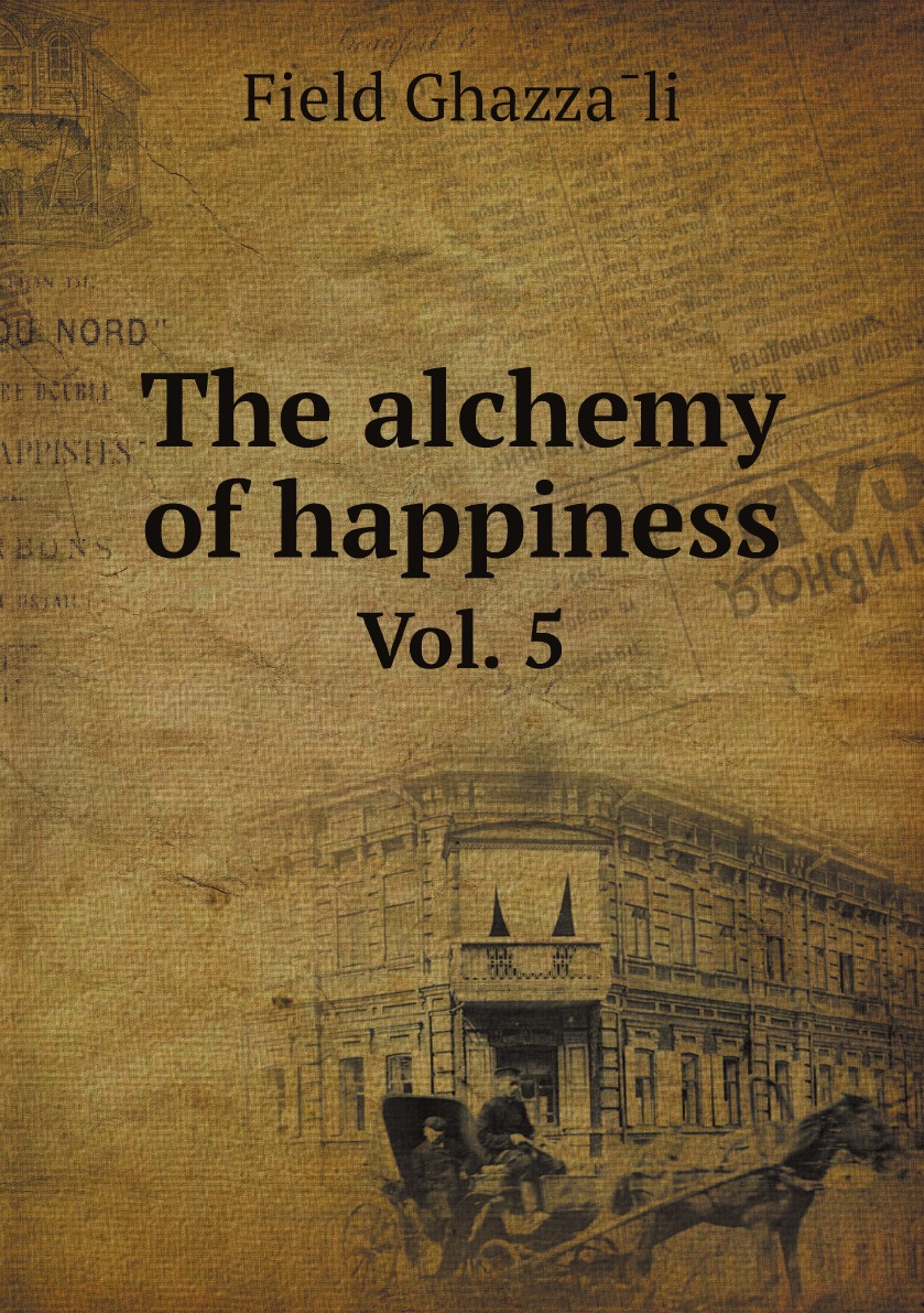 

The alchemy of happiness