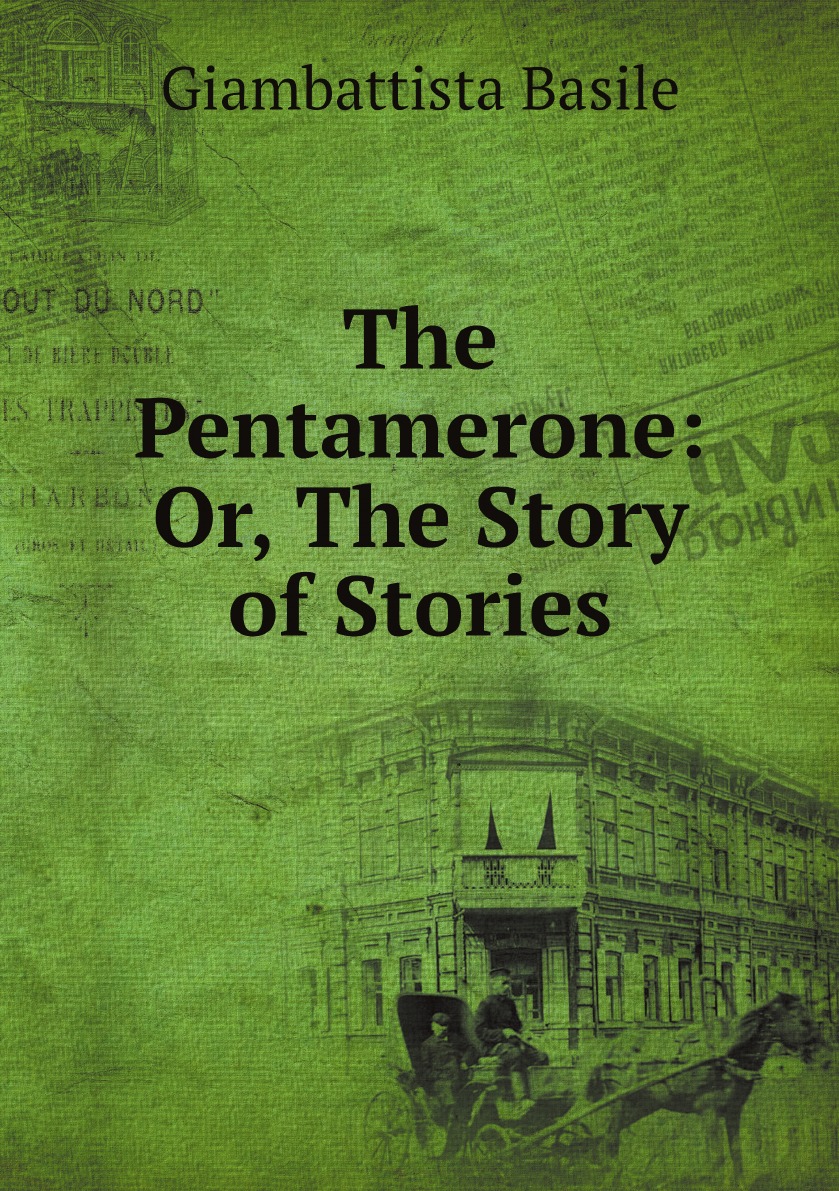 

The Pentamerone: Or, The Story of Stories