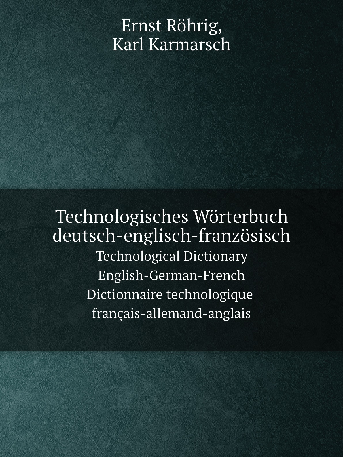 

Technologisches Worterbuch deutsch-englisch-franzosisch