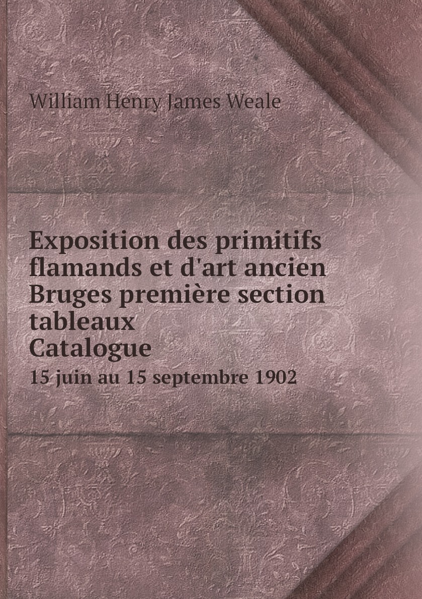 

Exposition des primitifs flamands et d'art ancien Bruges premiere section