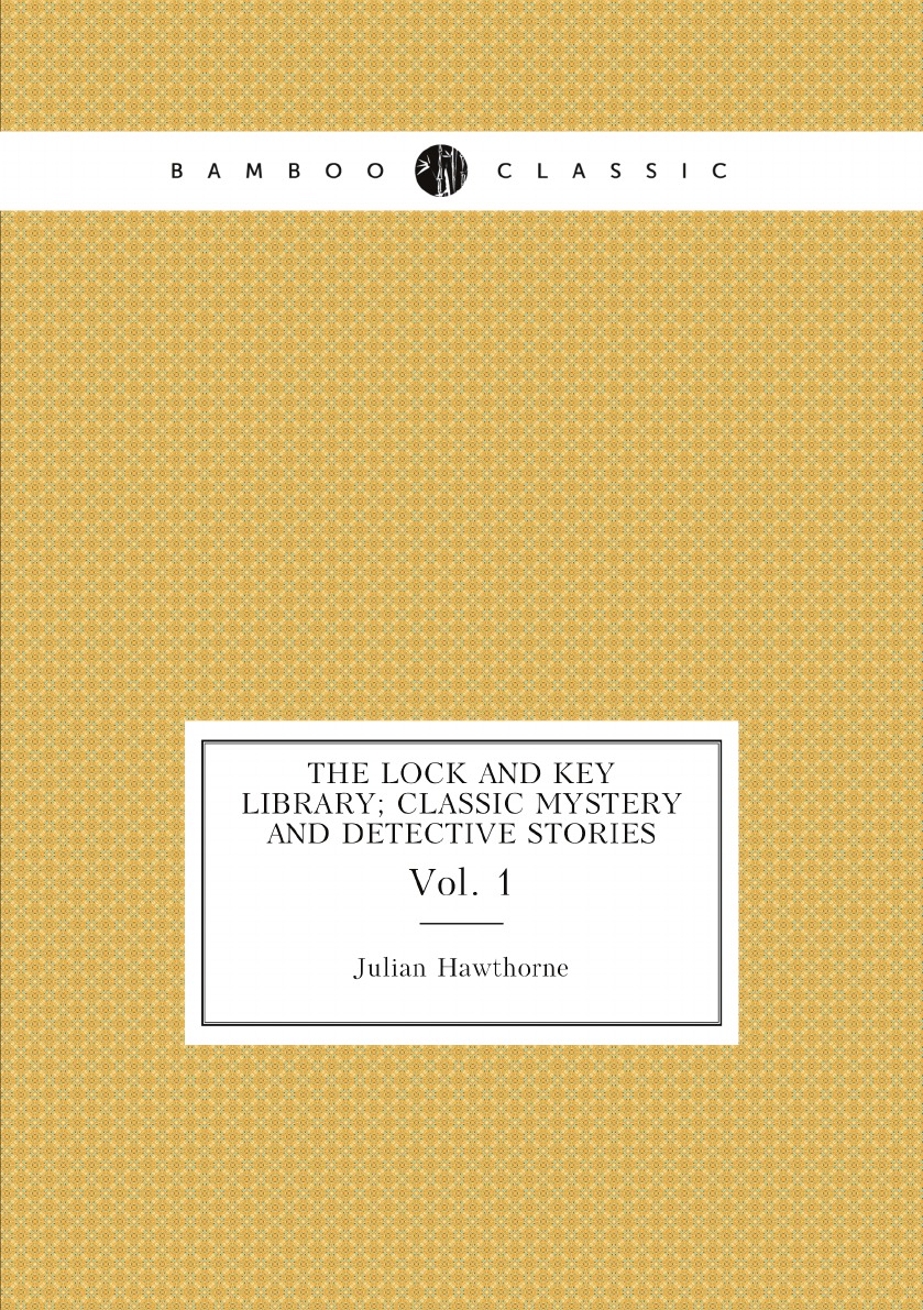 

The lock and key library; classic mystery and detective stories