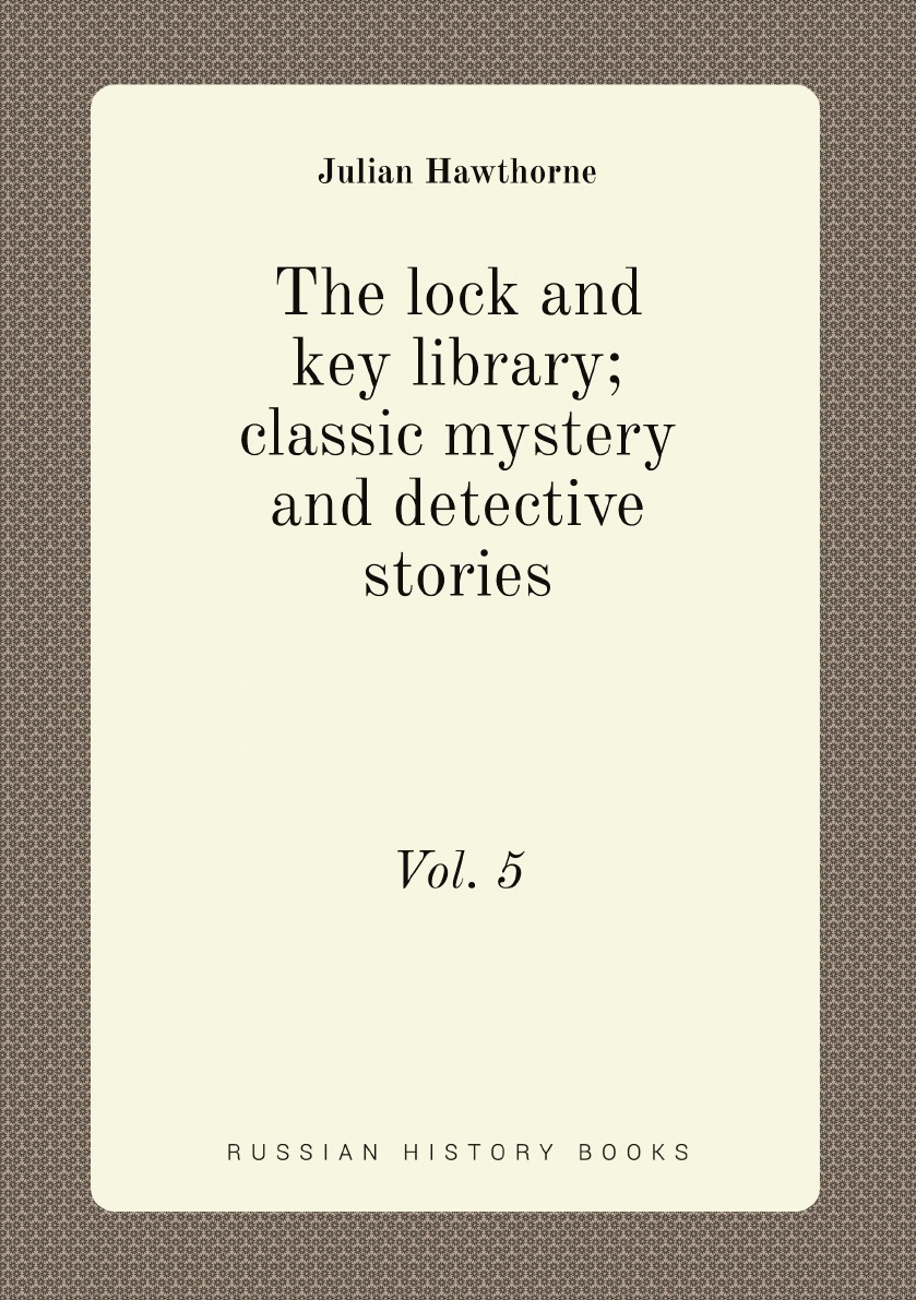 

The lock and key library; classic mystery and detective stories