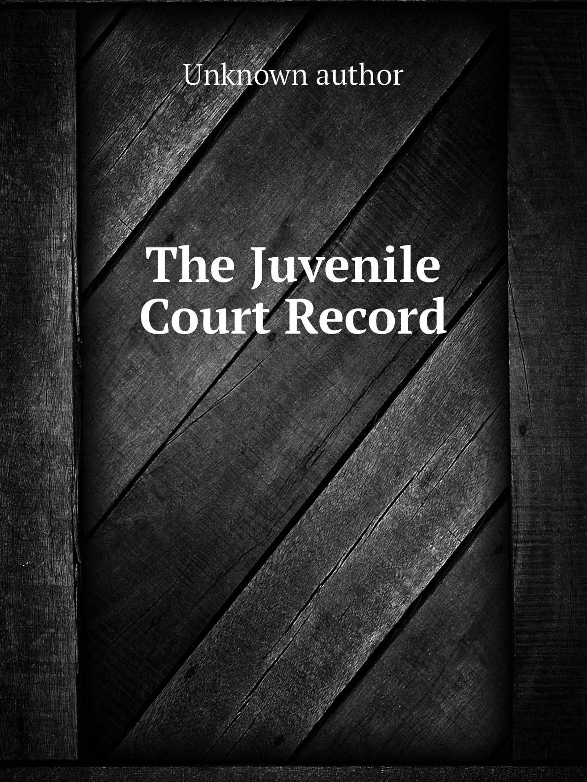 

The Juvenile Court Record