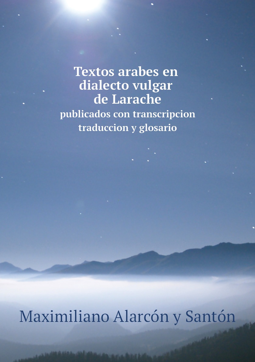 

Textos arabes en dialecto vulgar de Larache