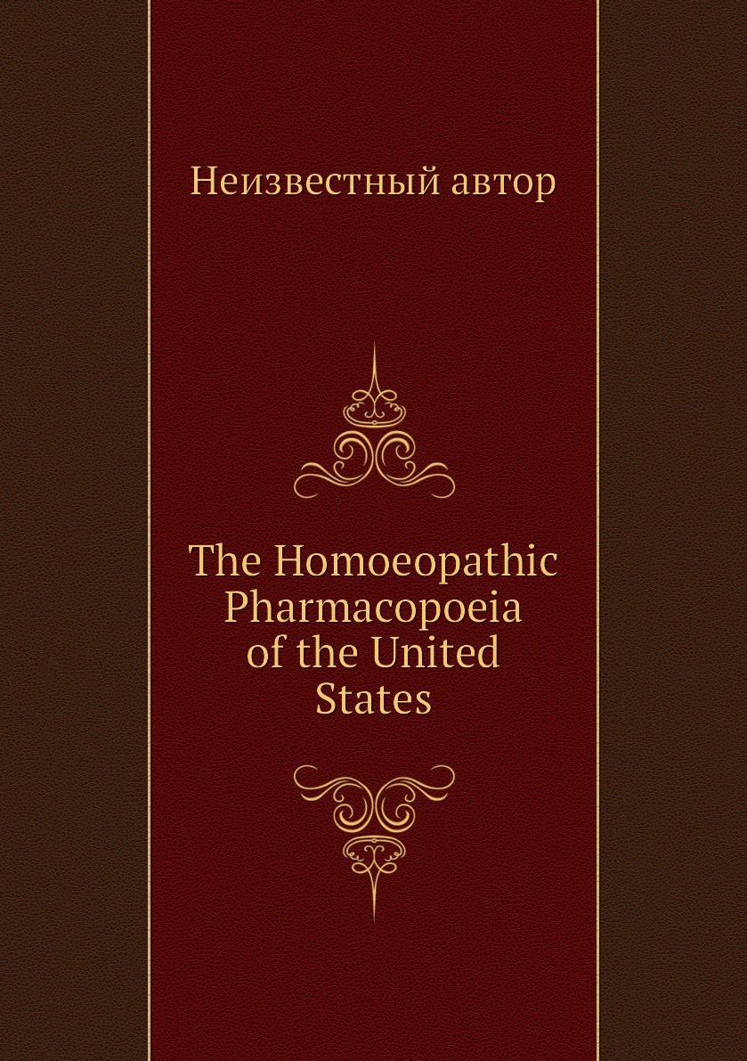 

The Homoeopathic Pharmacopoeia of the United States