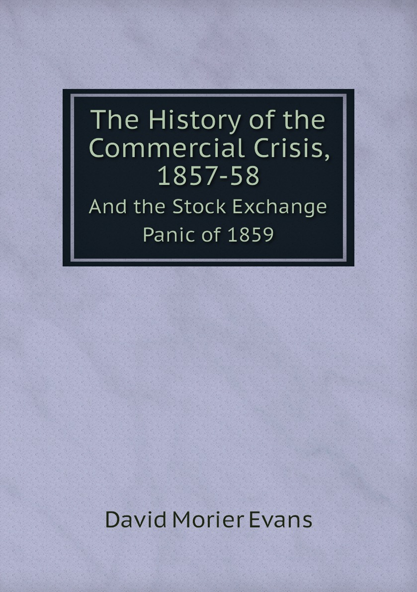 

The History of the Commercial Crisis, 1857-58