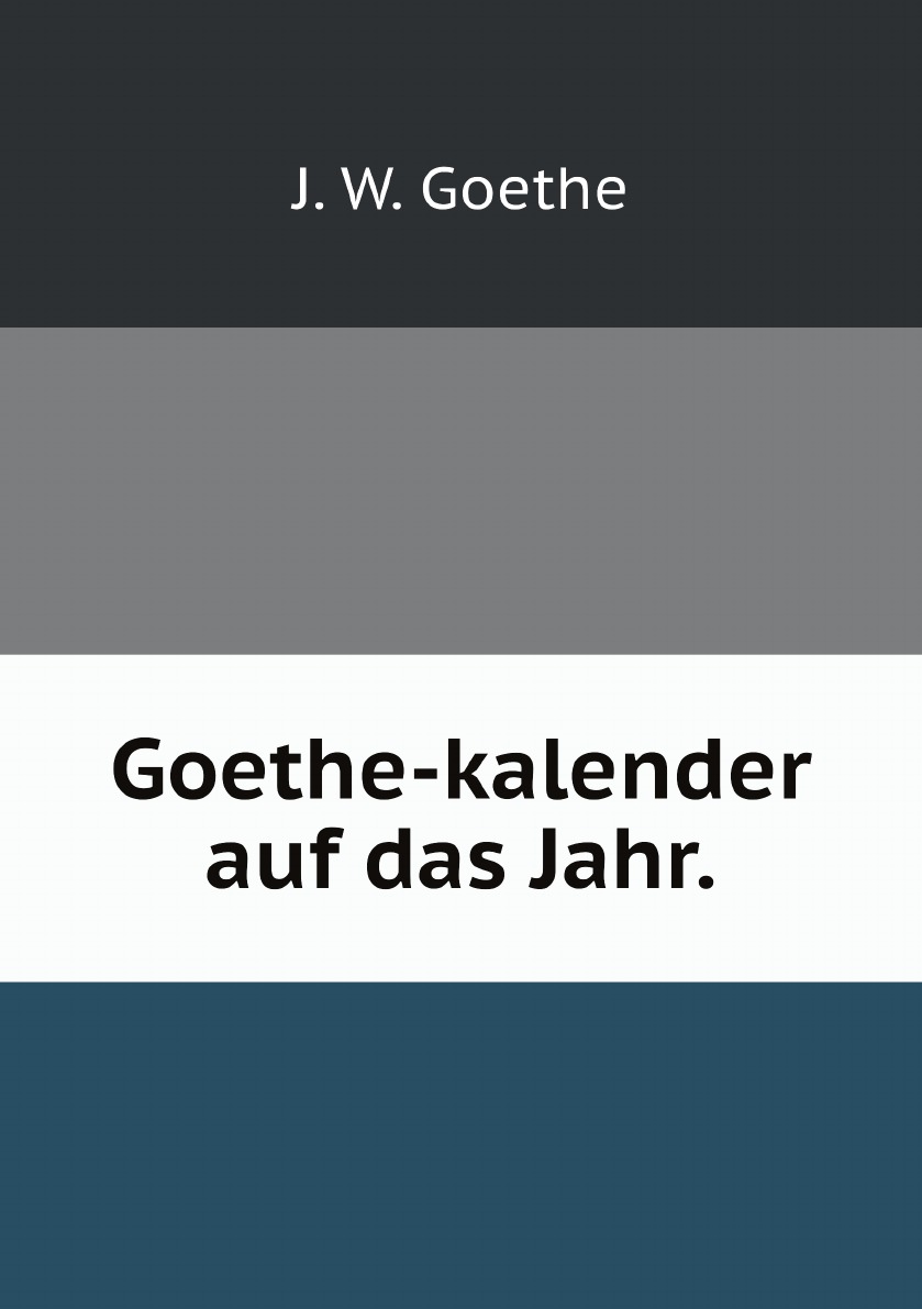 

Goethe-kalender auf das Jahr.